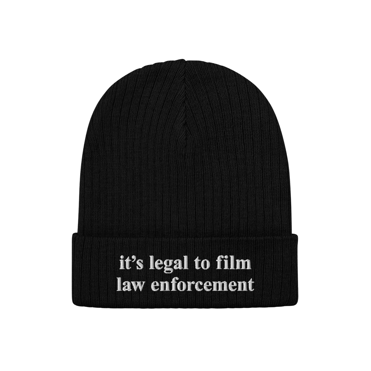 Film The Police Hat: Black knit beanie with folded cuff, featuring embroidered text “it’s legal to film law enforcement.�