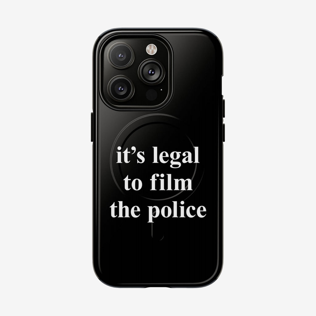 Film The Police iPhone Tough MagSafe Case in glossy black, featuring bold white serif text, emphasizes legal rights to record police actions. Designed for iPhone 13-17 Pro Max, supports MagSafe charging.