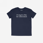 Film The Police T-shirt in navy blue with white it's legal to film law enforcement text, laid flat. Features a slightly slim crew-neck design, embodying a bold statement supporting activism and free speech.
