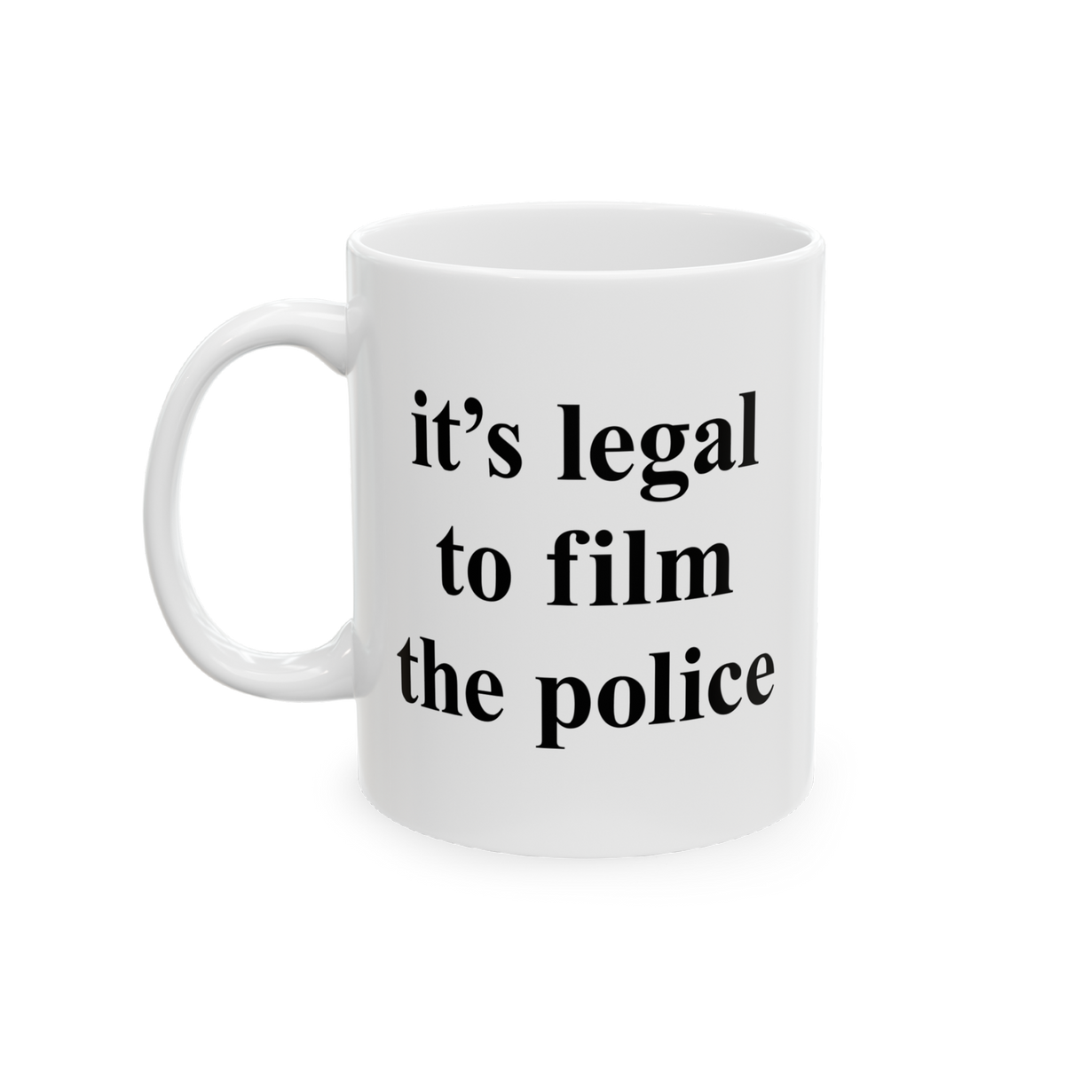 Film The Police Mug with bold black text on a plain white ceramic surface, reminding users it's legal to film police. Availab