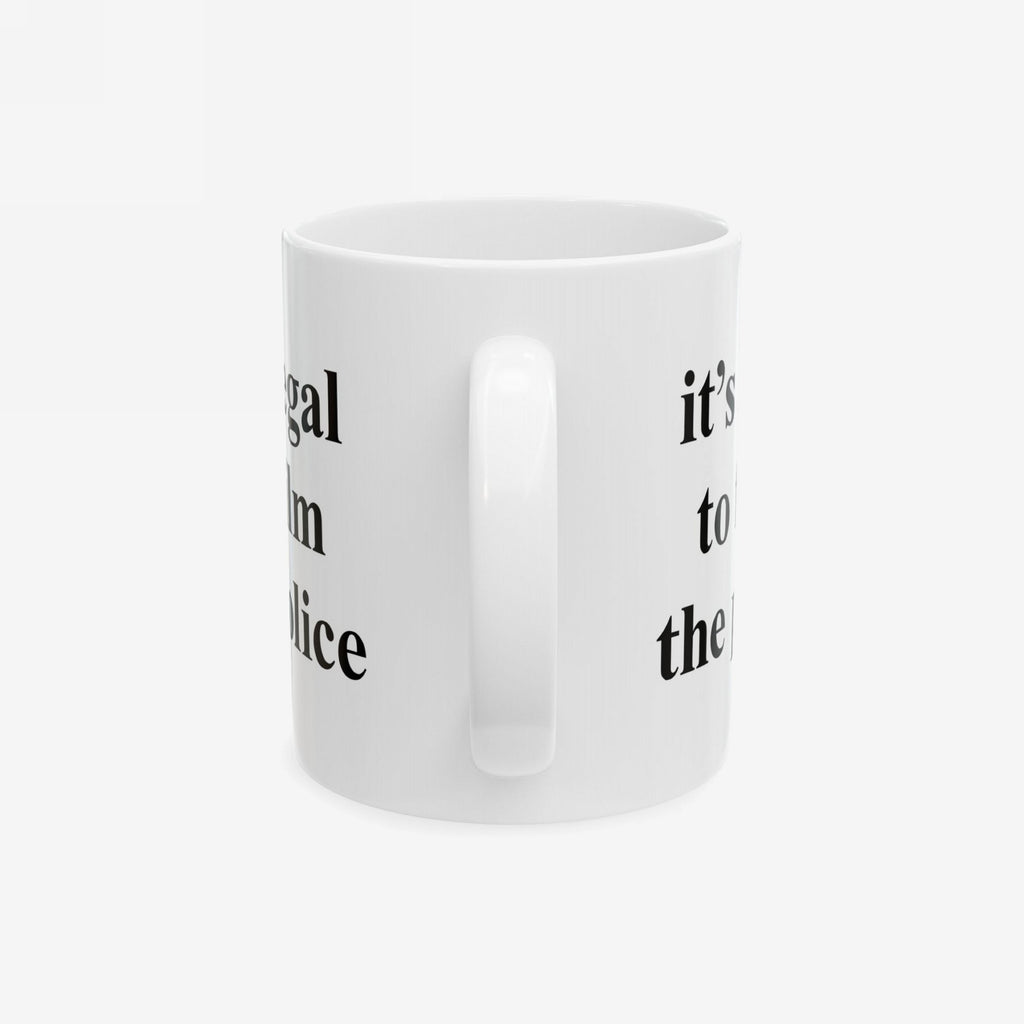 Film The Police Mug features a bold serif message partially visible due to handle placement, embodying protest energy. Ideal for daily rituals, it represents a statement of accountability and activism.