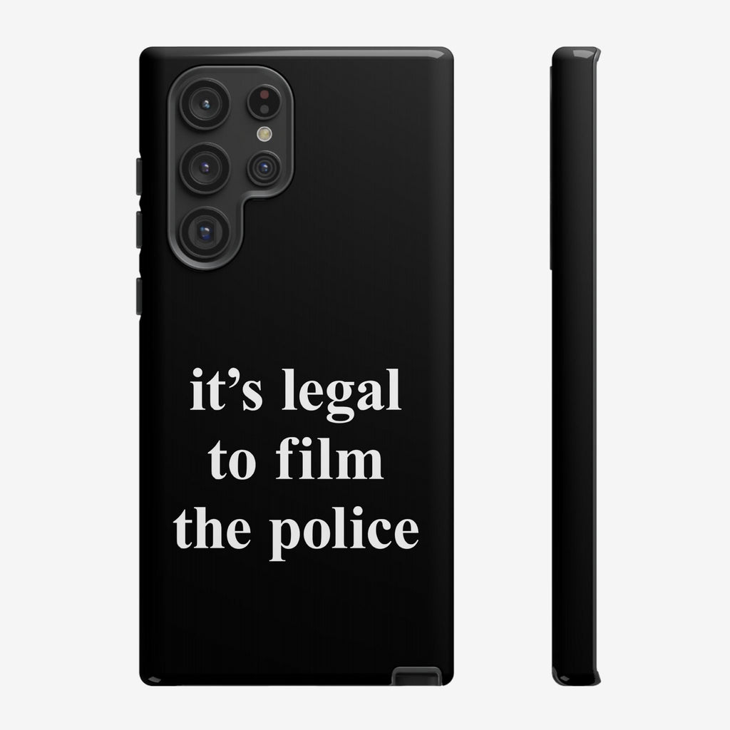Film The Police Samsung Tough Phone Case with bold slogan it's legal to film the police, designed for Samsung Galaxy S21-S25 Ultra. Features cut-outs for camera, supports wireless charging, ideal for rights-aware users.