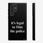 Film The Police Samsung Tough Phone Case with bold slogan it's legal to film the police, designed for Samsung Galaxy S21-S25 Ultra. Features cut-outs for camera, supports wireless charging, ideal for rights-aware users.