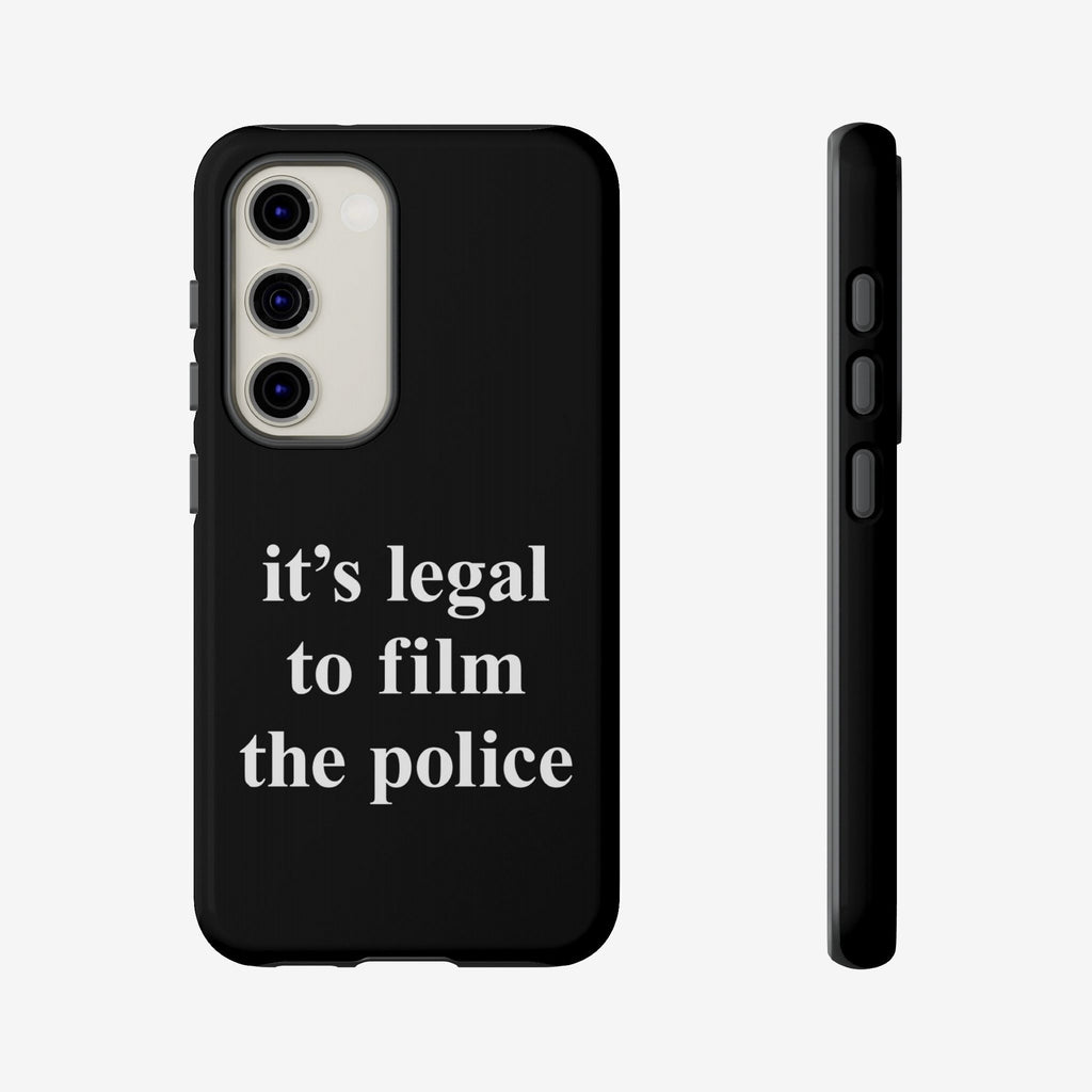 Film The Police Samsung Tough Phone Case with bold serif text stating “it’s legal to film the police,” designed for Samsung Galaxy S21-S25 Ultra, supporting wireless charging, promoting awareness and rights.