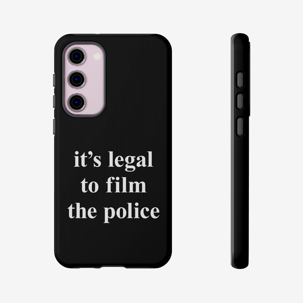 Film The Police Samsung Tough Phone Case: Black case for triple-lens Samsung Galaxy models, featuring bold white text it's legal to film the police. Supports wireless charging, ideal for advocating rights and capturing critical moments.