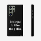 Film The Police Samsung Tough Phone Case, featuring front and side views, displays the bold slogan “it’s legal to film the police” in white serif type, designed for Samsung Galaxy S21-S25 Ultra models.