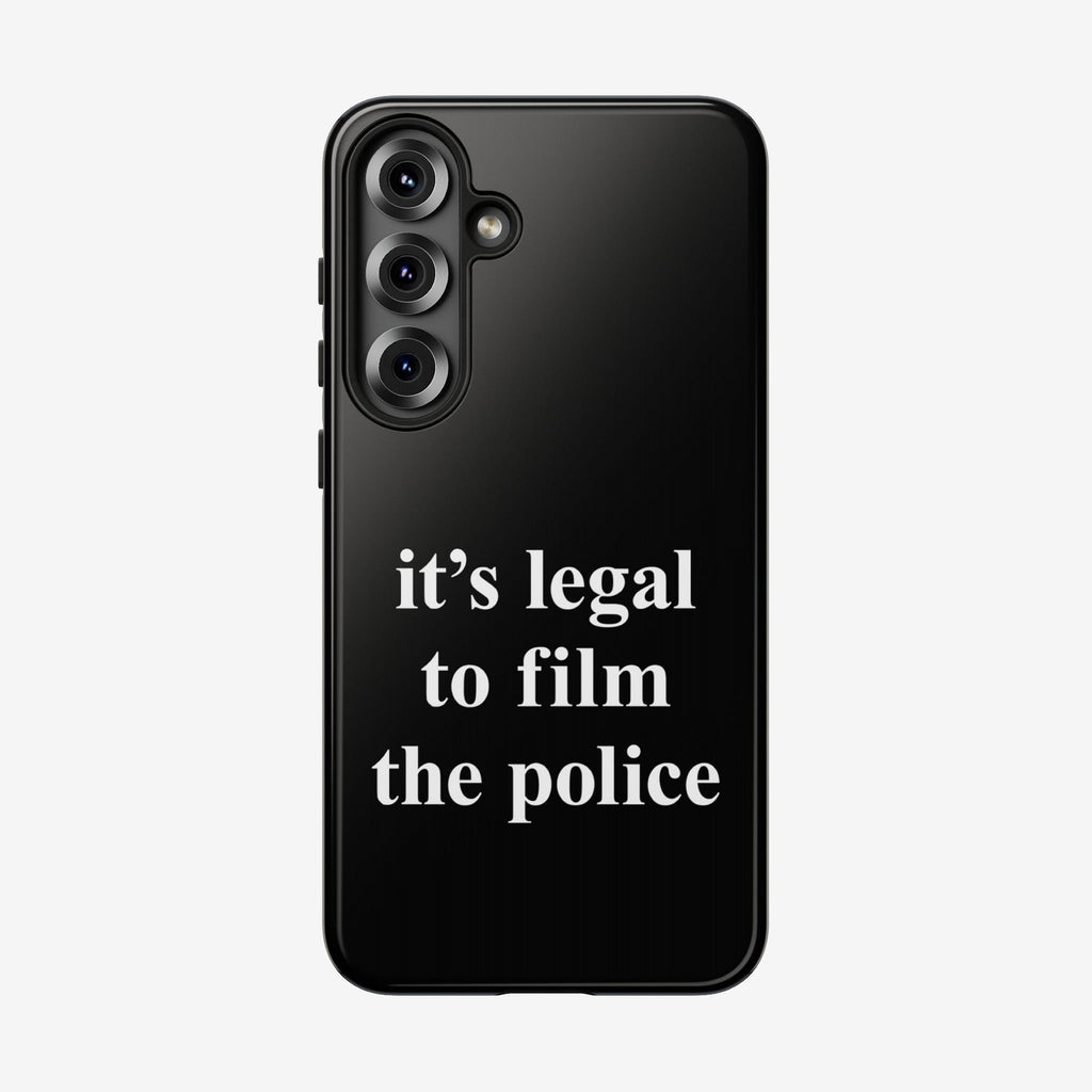 Film The Police Samsung Tough Phone Case, featuring bold white text stating it's legal to film the police, designed for Samsung Galaxy S21-S25 Ultra models. Ideal for everyday use and protest, supporting wireless charging.