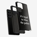 Film The Police Samsung Tough Phone Case with a glossy black finish features the bold slogan It’s legal to film the police in white, crafted for Samsung Galaxy S21-S25 Ultra.