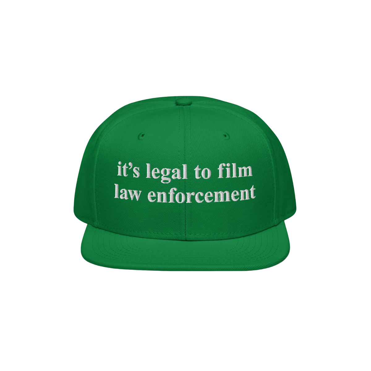 Film The Police Hat featuring bold white embroidered text, it’s legal to film law enforcement, on a green flat-brimmed cap,