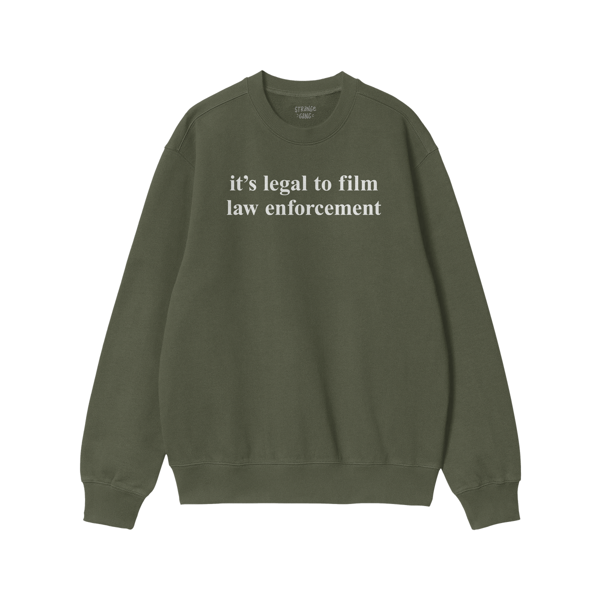 The Film The Police Crewneck Sweatshirt features white text declaring it's legal to film law enforcement on an olive-green ba