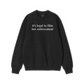 Black crewneck sweatshirt featuring the slogan “it’s legal to film law enforcement” in white text. Part of the Film The