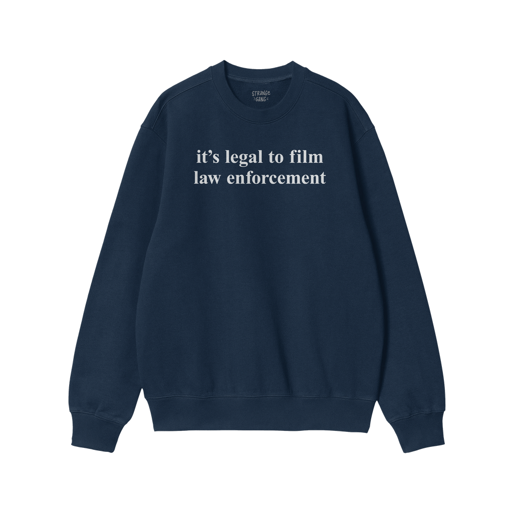 Navy-blue Film The Police crewneck sweatshirt with white text: it's legal to film law enforcement, embodying a message of emp