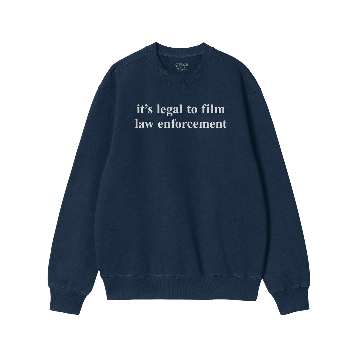 Navy-blue Film The Police crewneck sweatshirt with white text: it's legal to film law enforcement, embodying a message of emp
