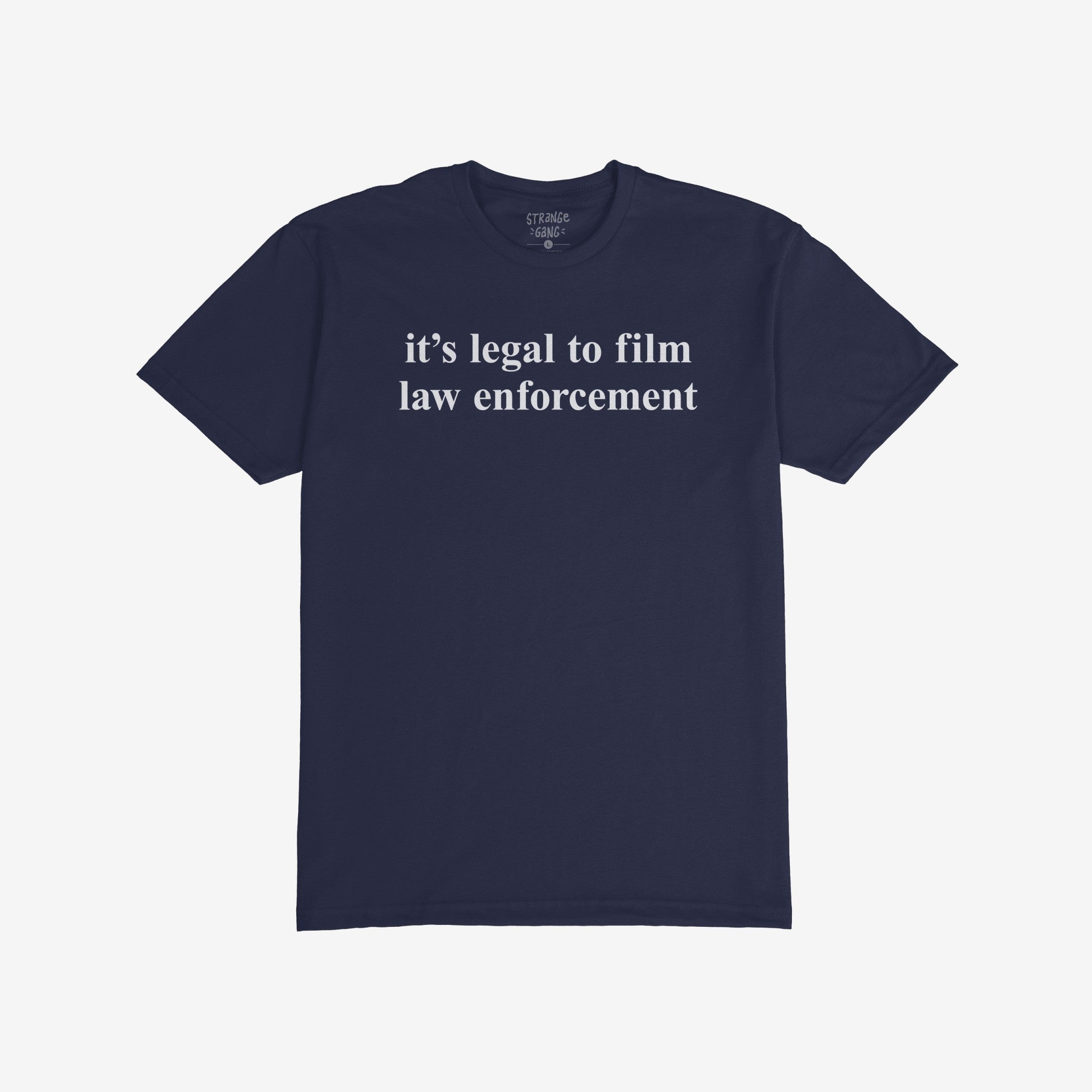 The Film The Police T-shirt features bold white text stating it's legal to film law enforcement on a navy-blue background, embodying a message of activism and awareness.