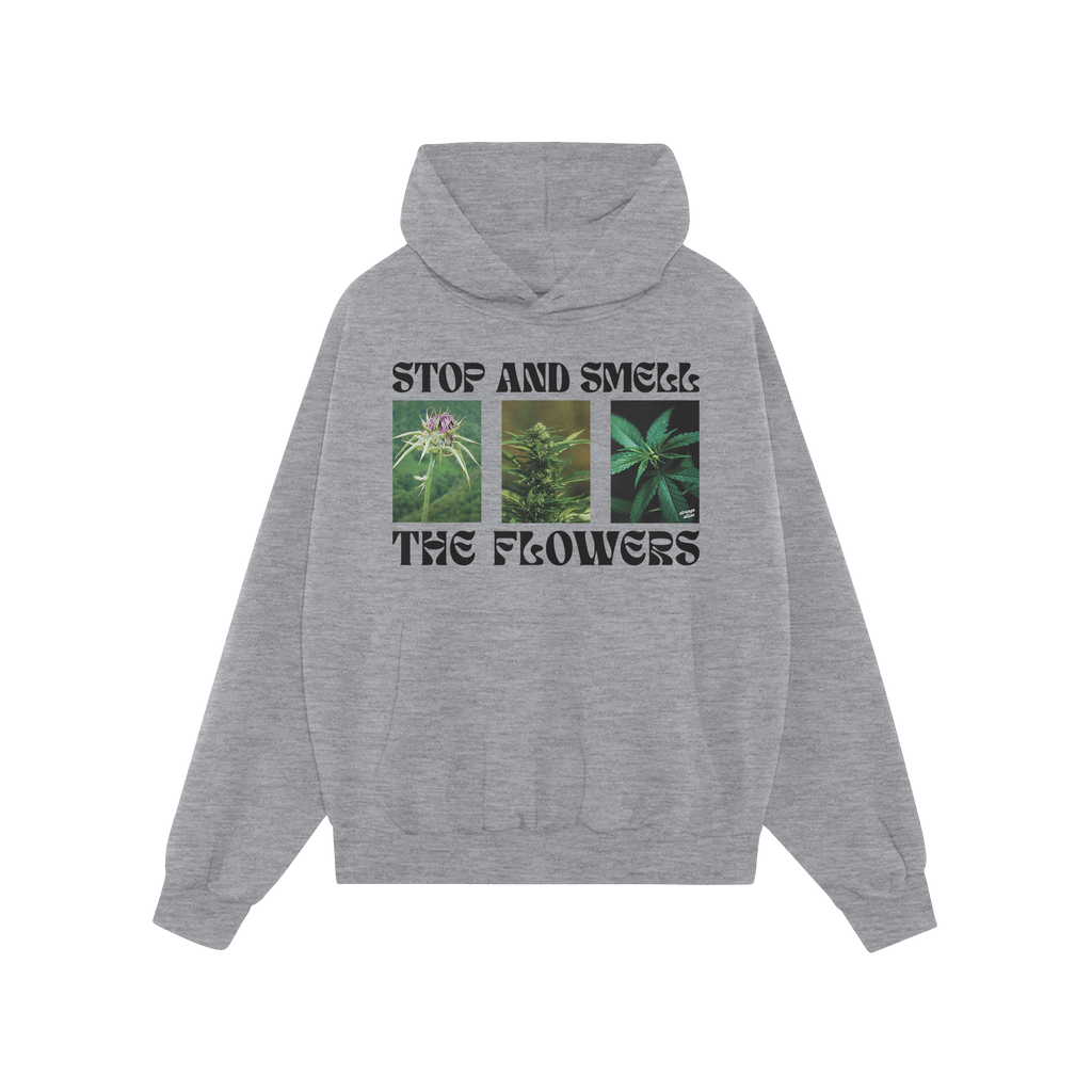 Flowers Hoodie & Sweatshirt featuring a bold graphic of flowering cannabis plants with STOP AND SMELL THE FLOWERS text, front