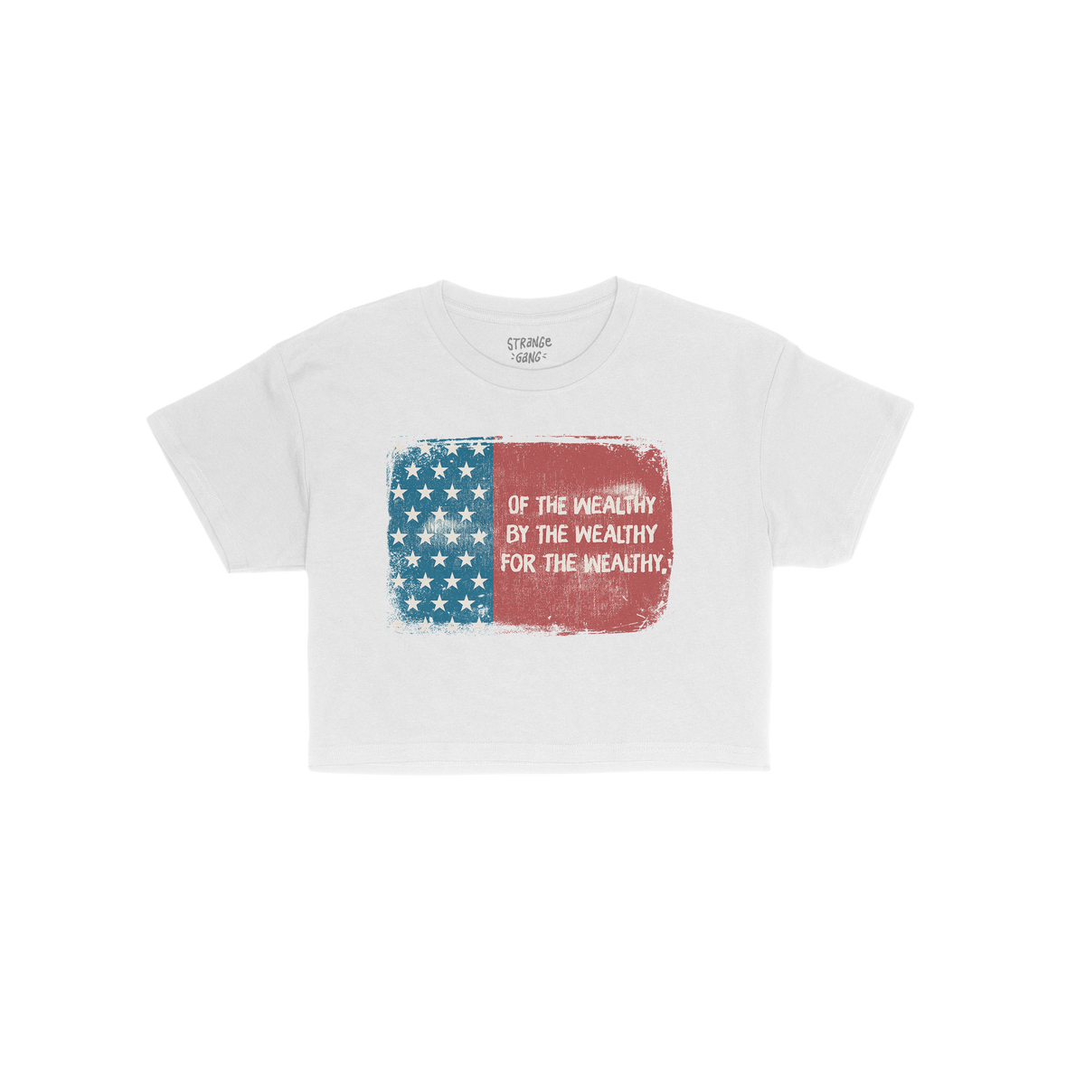 For The Wealthy Women's Baby Tee features a distressed American flag graphic with Of the wealthy, by the wealthy, for the wea