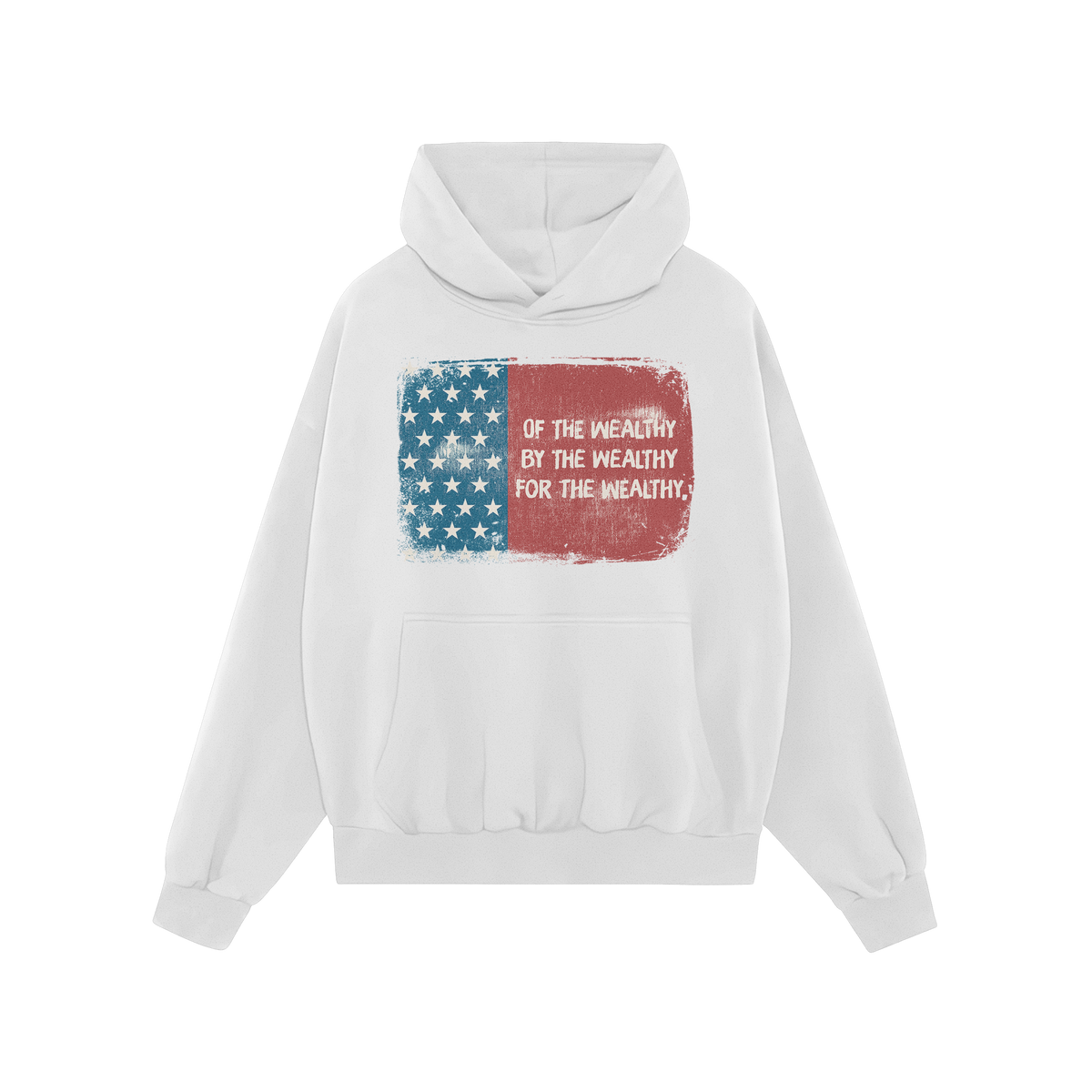 For The Wealthy Hoodie features a distressed American flag graphic and the slogan OF THE WEALTHY BY THE WEALTHY FOR THE WEALT
