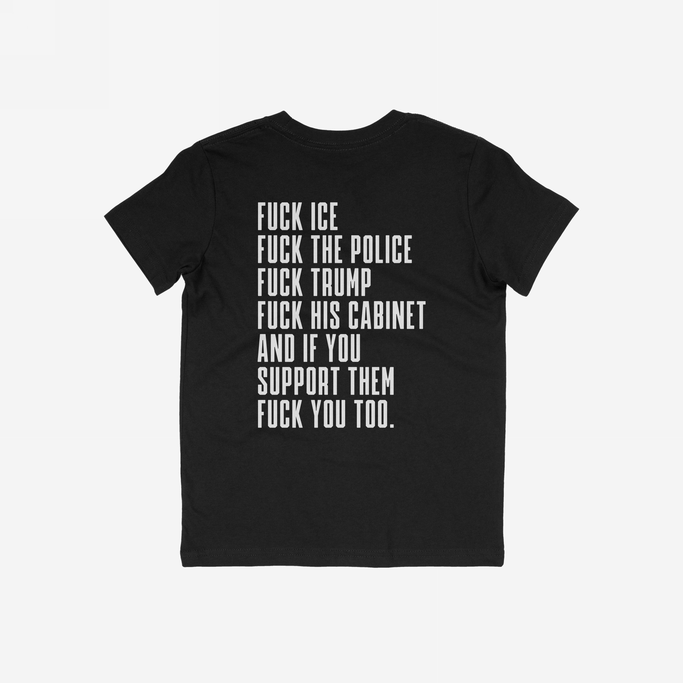 Fuck 'Em All Back Print Shirt featuring bold protest messages against ICE, police, Trump, and supporters. Ethically printed, unisex fit, designed for resistance and impact.