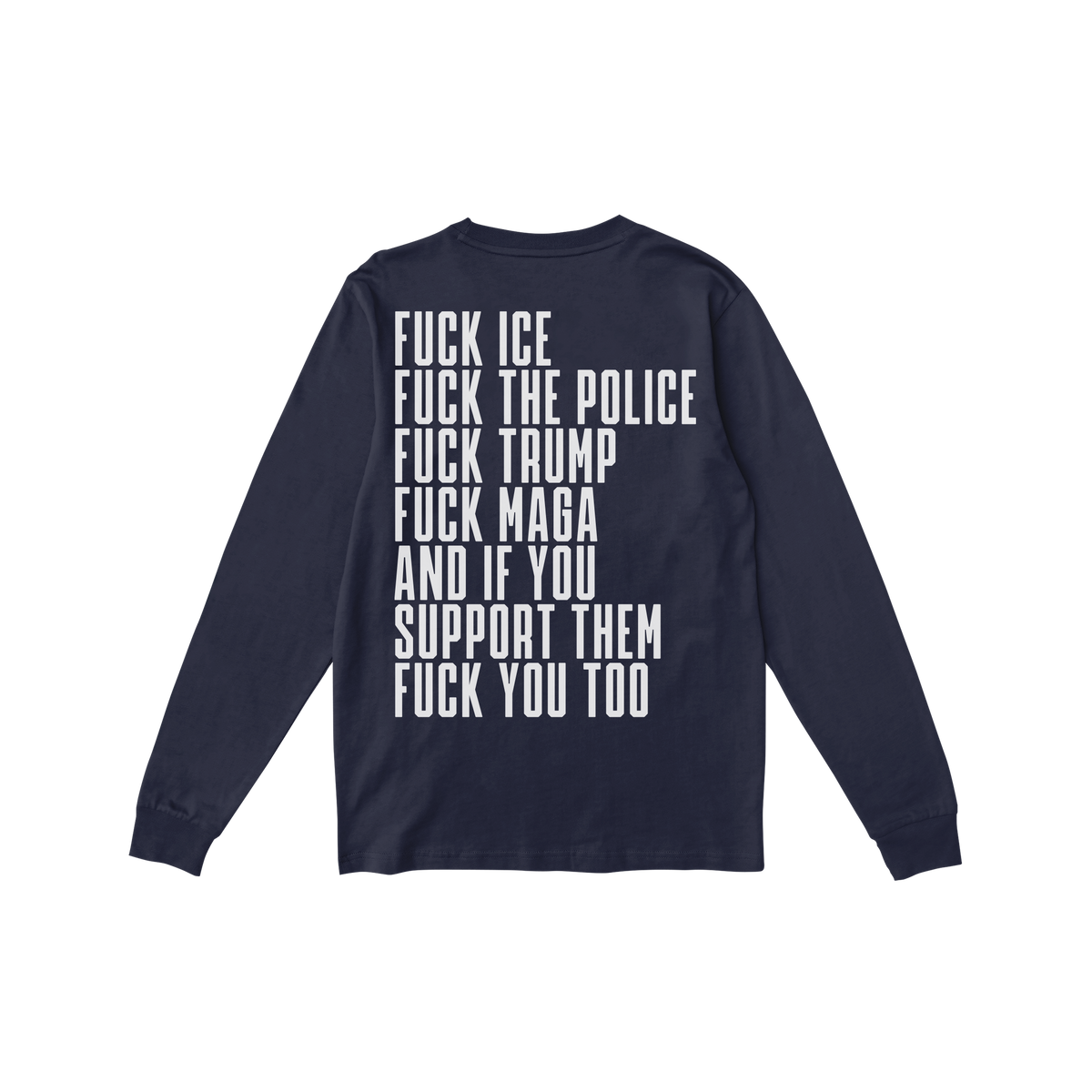 Navy-blue Fuck 'Em All Back Print Shirt displaying bold protest messages against ICE, police, Trump, and MAGA, emphasizing re