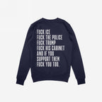 Fuck 'Em All Back Print Shirt featuring bold white protest text against ICE, police, Trump, and supporters, on a navy-blue crewneck. Unisex fit, ethically printed for strong anti-fascist messaging.