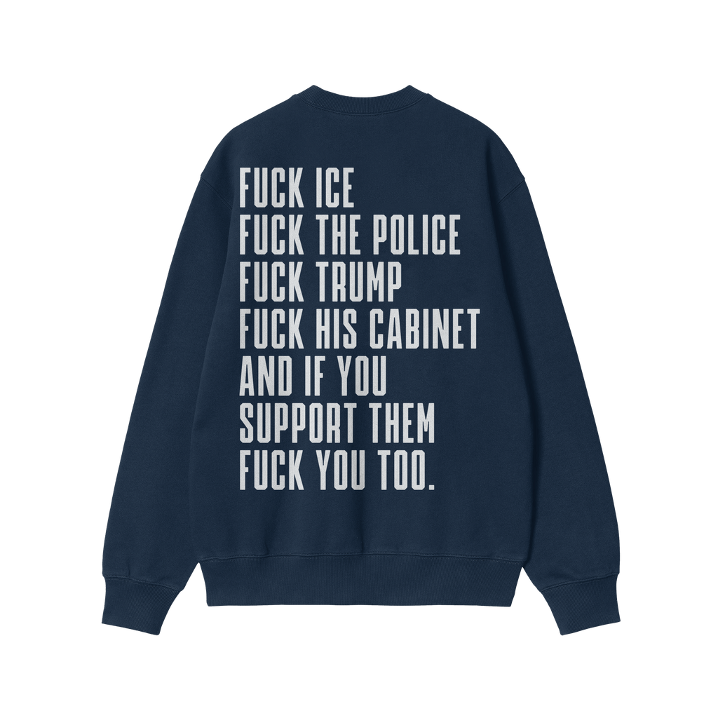 Fuck 'Em All Back Print Shirt featuring bold white protest text against ICE, police, Trump, and supporters, on a navy-blue cr