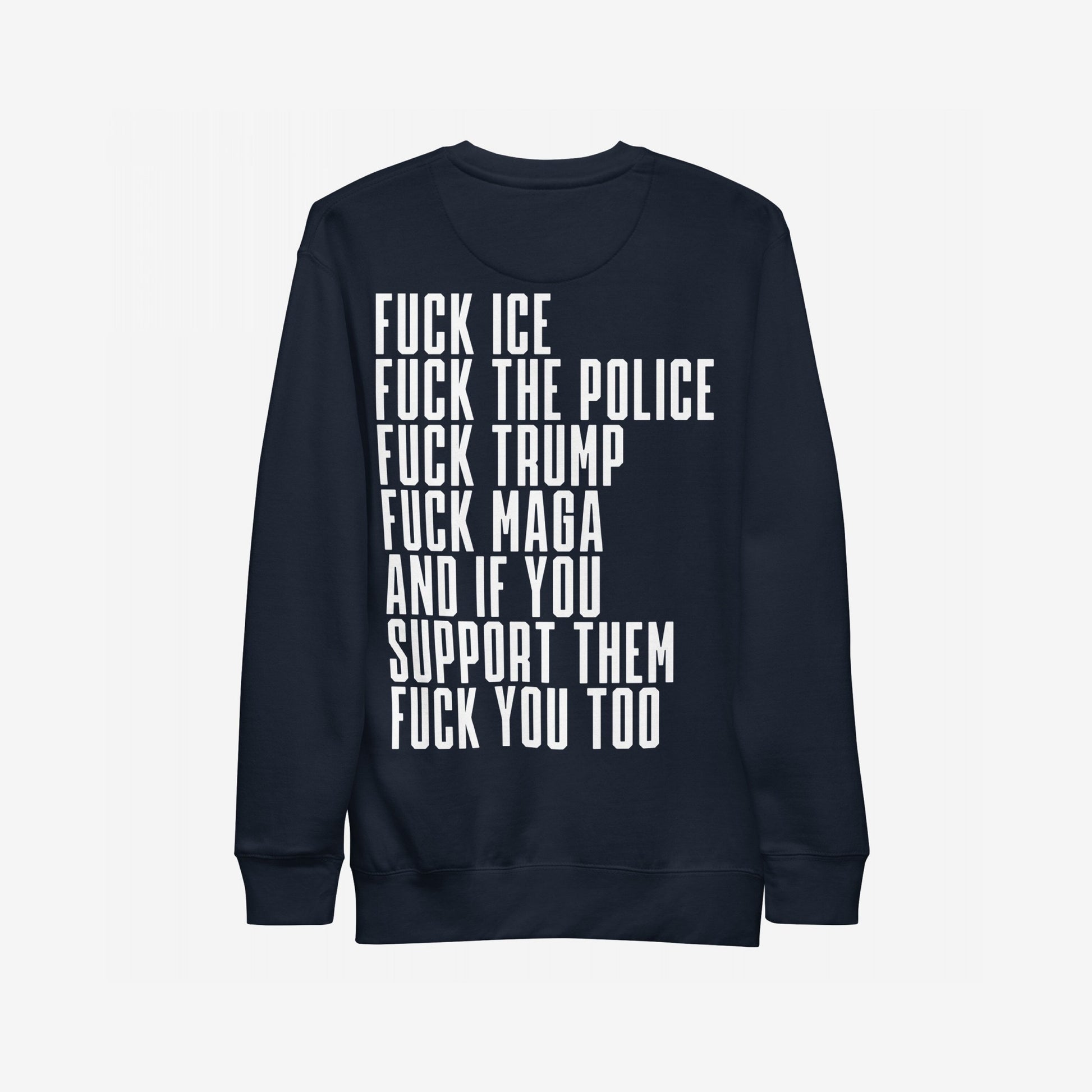 Dark-navy Fuck 'Em All Back Print Hoodie & Sweatshirt featuring bold white anti-fascist statements, calling out ICE, police, Trump, and MAGA, embodying protest and zero tolerance for oppression.