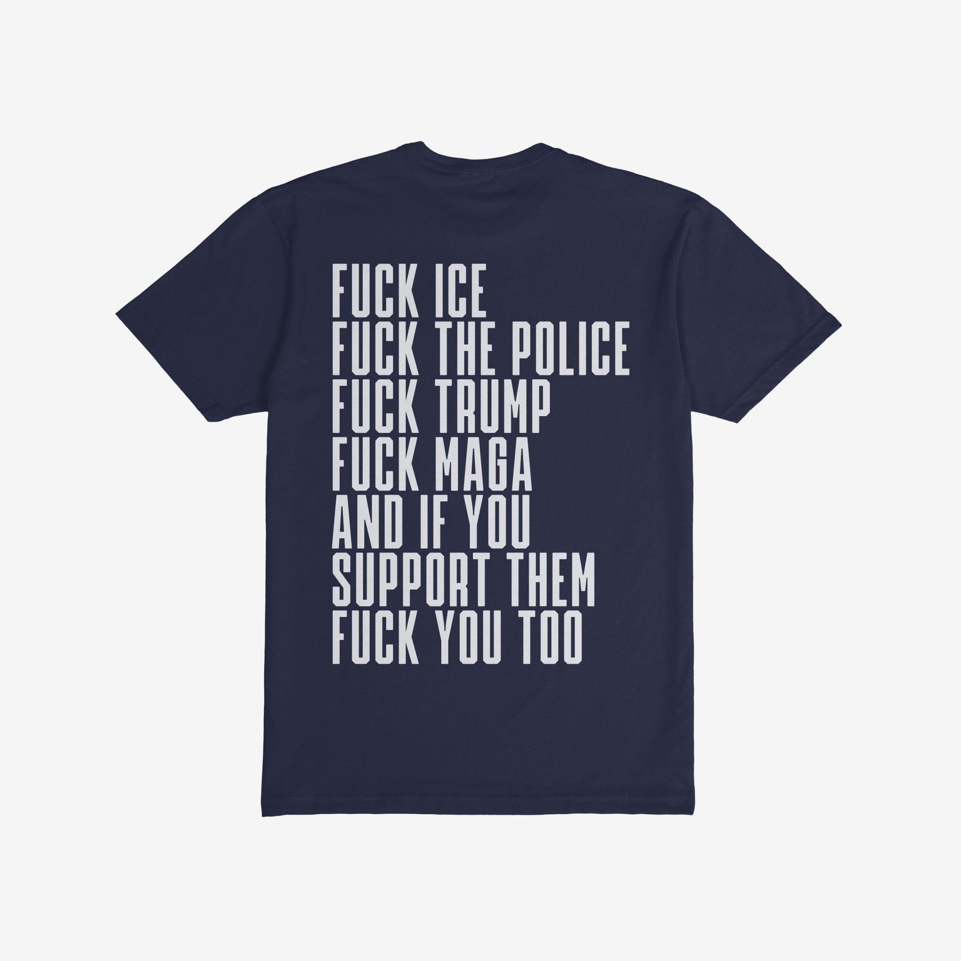 Fuck 'Em All Back Print T-shirt featuring bold white block text on the back, expressing anti-fascist and anti-authoritarian sentiments, designed for protest and public advocacy.