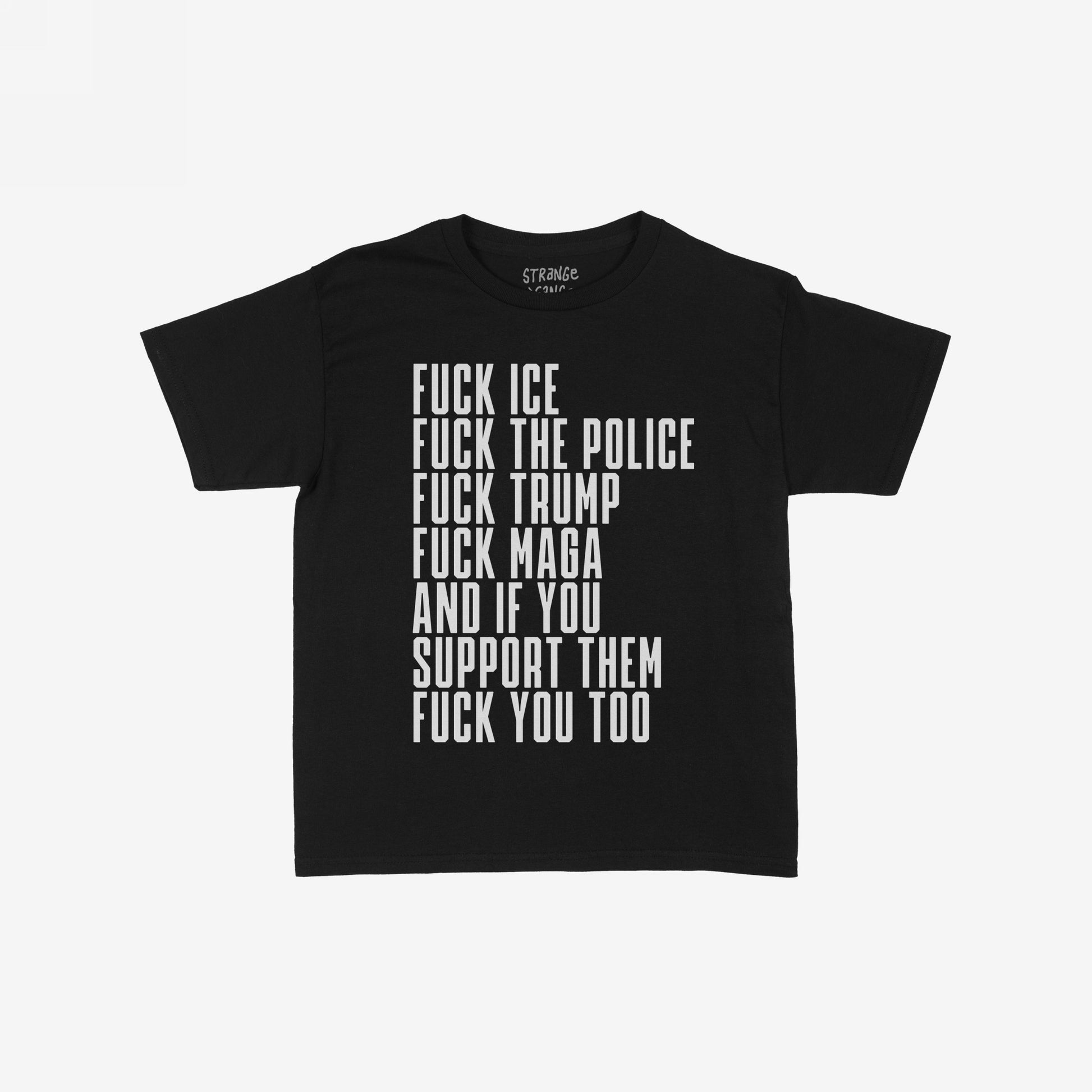 Black Fuck 'Em All T-shirt with bold white text listing anti-authoritarian statements, emphasizing resistance against oppression and inequality. Available in various sizes and styles for adults and kids.