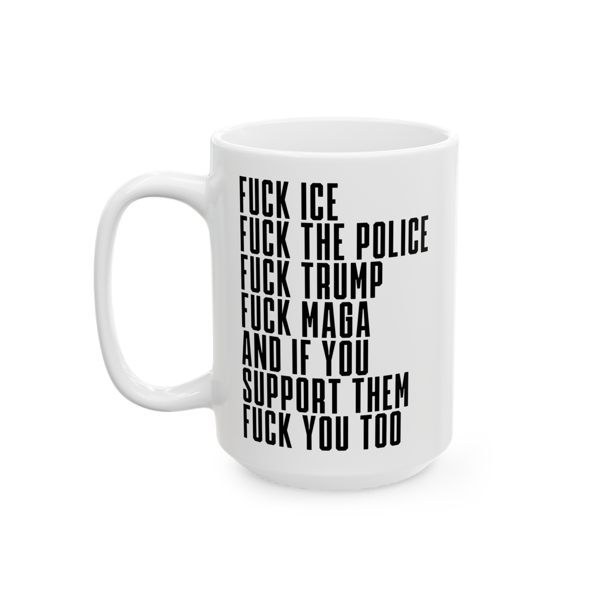 The Fuck 'Em All Mug features bold black text on white ceramic, expressing strong anti-fascist sentiments. Ideal for protests