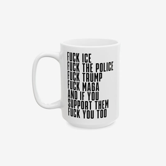 The Fuck 'Em All Mug features bold anti-fascist text in black on a white ceramic surface, embodying a strong stance against ICE, police, Trump, and MAGA, ideal for activists.