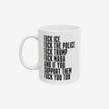 White ceramic Fuck 'Em All Mug featuring bold, profanity-laden political statements against ICE, police, Trump, and MAGA. Ideal for expressing anti-fascist sentiments. Dishwasher and microwave safe, available in two sizes.