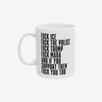 White ceramic Fuck 'Em All Mug featuring bold, profanity-laden political statements against ICE, police, Trump, and MAGA. Ideal for expressing anti-fascist sentiments. Dishwasher and microwave safe, available in two sizes.