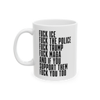 White ceramic Fuck 'Em All Mug featuring bold, profanity-laden political statements against ICE, police, Trump, and MAGA. Ide