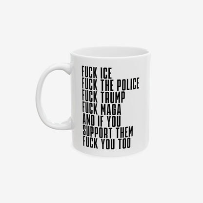 White ceramic Fuck 'Em All Mug with bold, black text expressing anti-fascist and anti-authoritarian sentiments, reflecting a strong stance against ICE, police, Trump, and MAGA. Dishwasher and microwave safe.