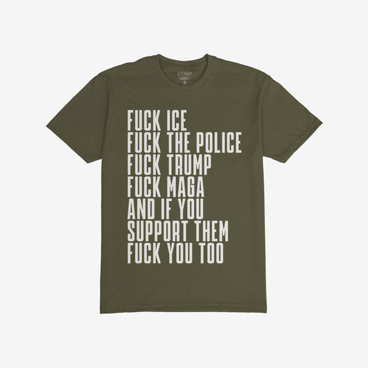 Fuck 'Em All T-shirt with bold white text displaying anti-authoritarian statements, expressing opposition to ICE, the police, Trump, MAGA, and their supporters. Perfect for those advocating for equality and resistance.