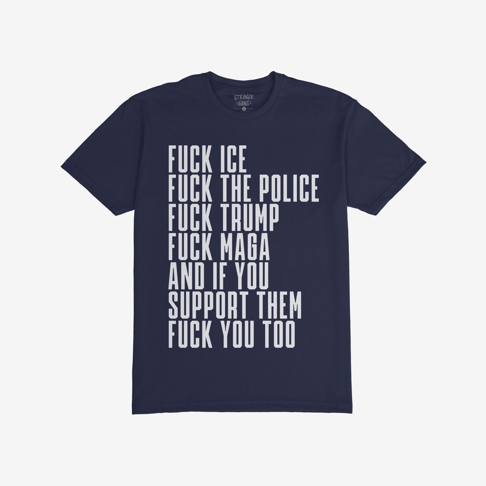 Fuck 'Em All T-shirt featuring bold white text with anti-authoritarian statements, prominently displayed against a dark background, expressing strong opposition to oppression and those who support it.