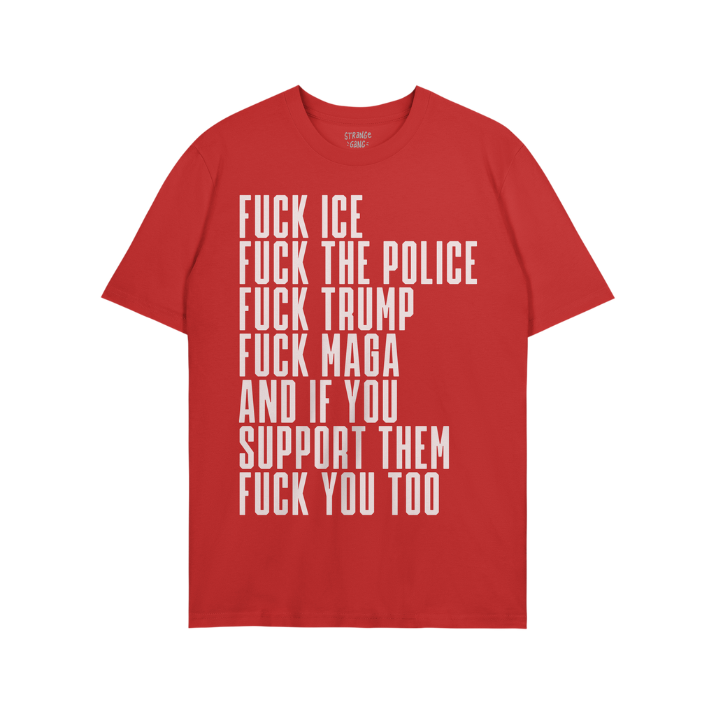 Fuck 'Em All Shirt featuring bold white text with anti-fascist statements, demanding justice and equality. Ethically printed,