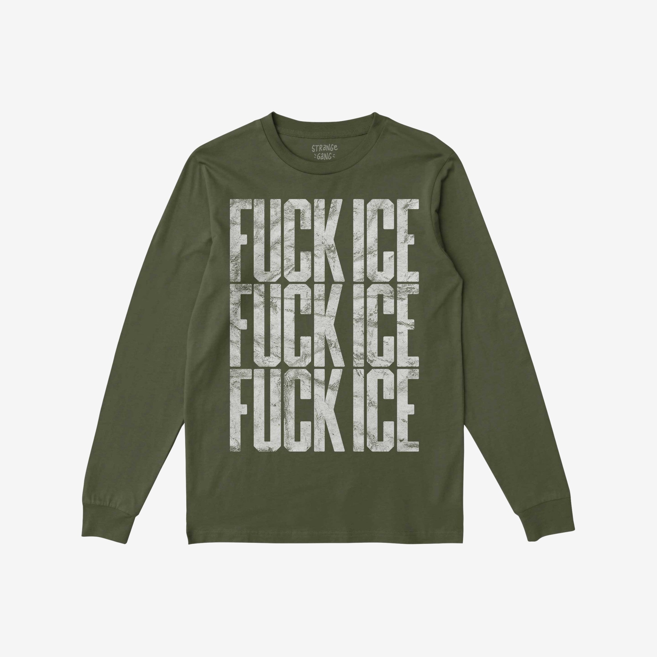 Olive-green long-sleeve Fuck ICE T-shirt featuring bold, distressed-white FUCK ICE graphic in block letters, symbolizing protest and advocacy for equality, available in a slightly slim fit.