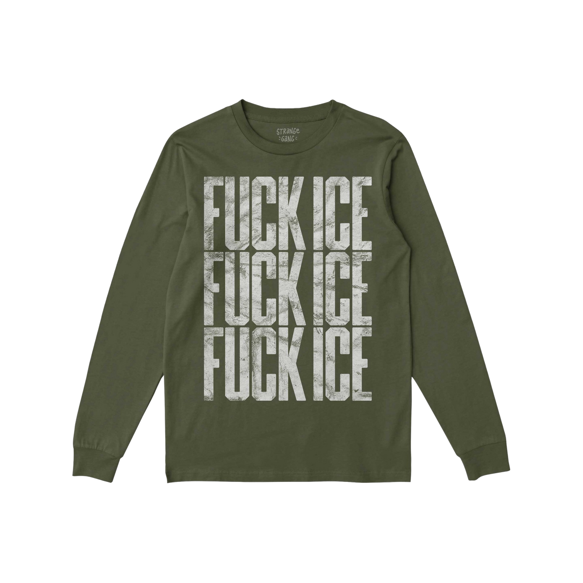 Olive-green long-sleeve Fuck ICE T-shirt featuring bold, distressed-white FUCK ICE graphic in block letters, symbolizing prot