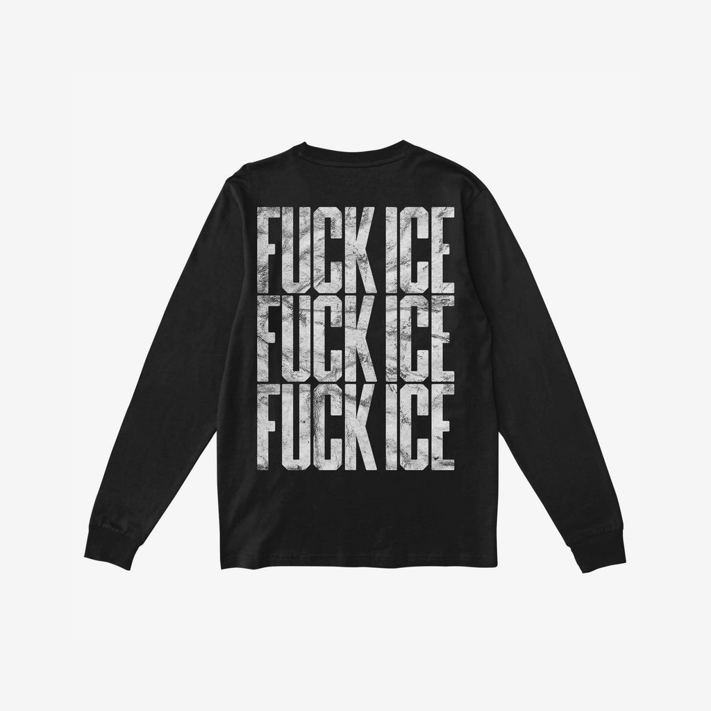 Black long-sleeve Fuck ICE T-shirt featuring bold, distressed FUCK ICE text repeated three times on the back, embodying a powerful, unapologetic stance against injustice.