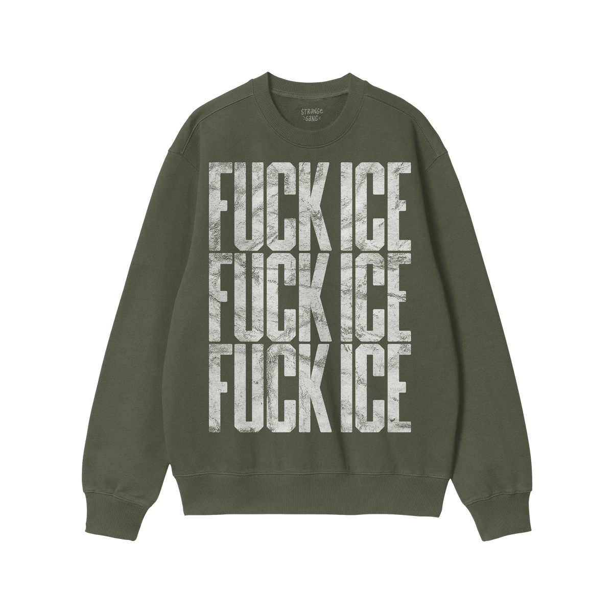 Olive-green crewneck sweatshirt featuring the bold FUCK ICE slogan in distressed white letters, emphasizing activism and resi