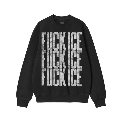 Black crewneck sweatshirt with FUCK ICE in distressed gray letters repeated three times, featuring a small label at the neckl