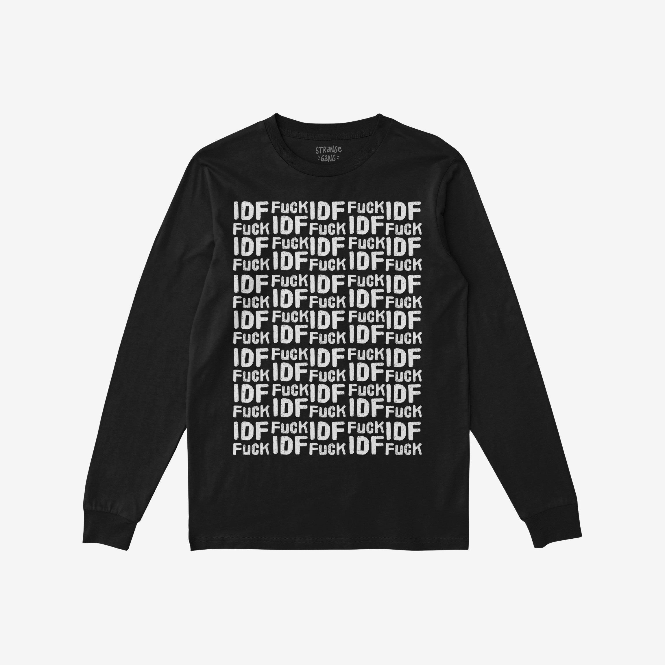 Fuck IDF Pattern T-shirt featuring a bold, all-over black and white text design with alternating “IDF” and “fuck,” capturing an anti-war message on a long-sleeved tee.