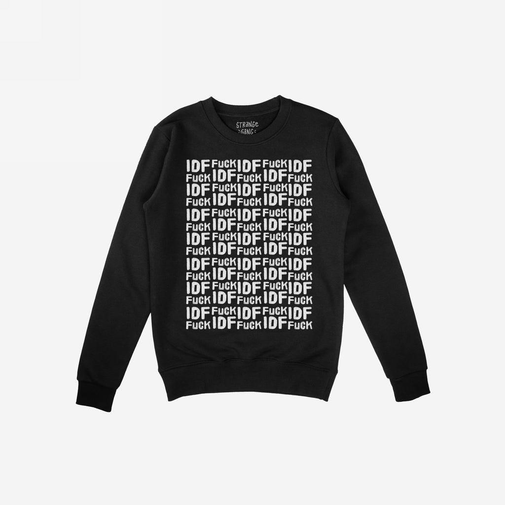 Black crewneck sweatshirt featuring the Fuck IDF Pattern in a white grid design, alternating IDF and fuck across the front, promoting anti-war and human rights advocacy. Collaboration with artist JULZ.