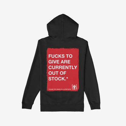 Fucks To Give Hoodie features bold text on the back, humorously declaring Fucks to give are currently out of stock. Ideal for those embracing unapologetic disengagement with a touch of sarcasm.