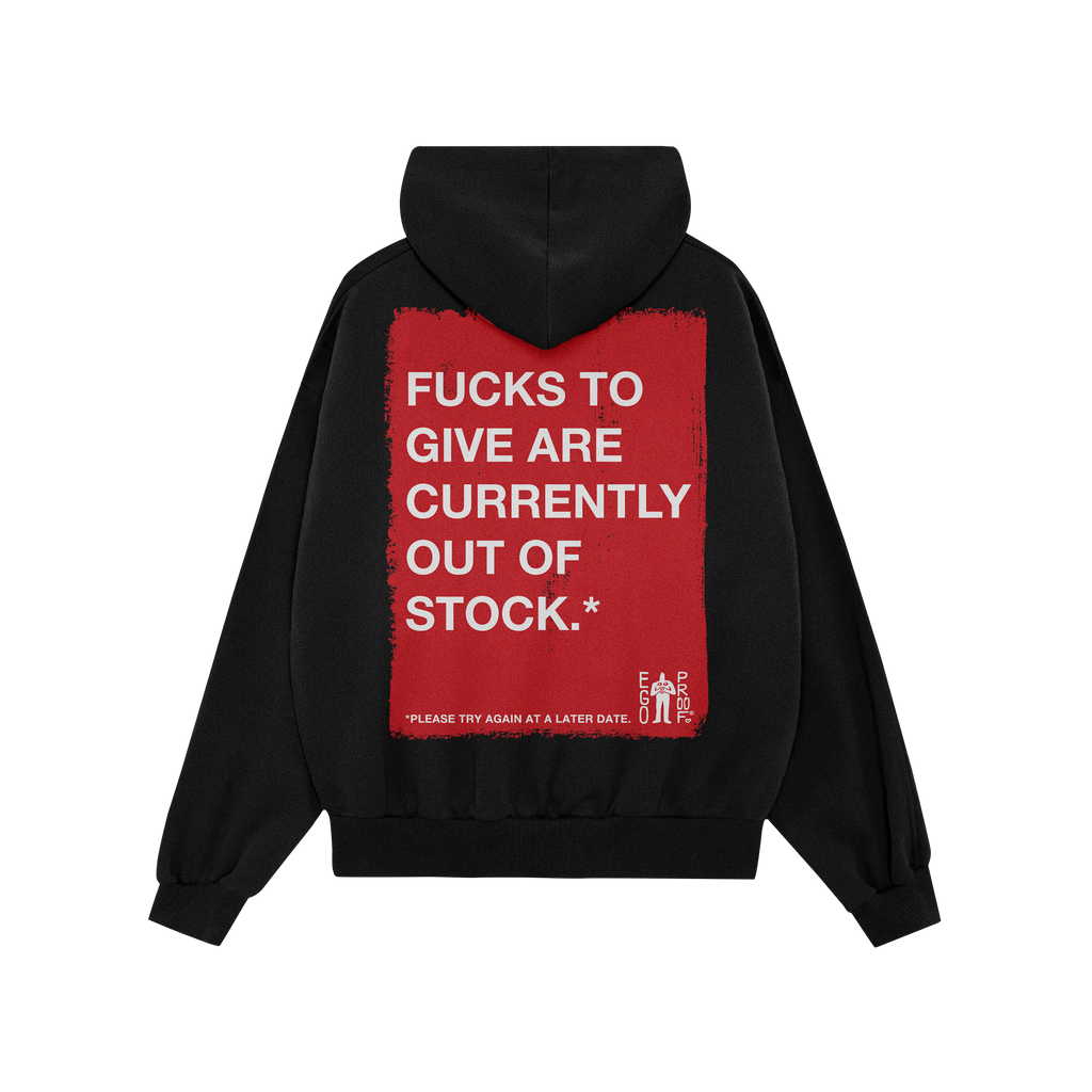 Fucks To Give Hoodie features bold text on the back, humorously declaring Fucks to give are currently out of stock. Ideal for