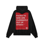 Fucks To Give Hoodie features bold text on the back, humorously declaring Fucks to give are currently out of stock. Ideal for