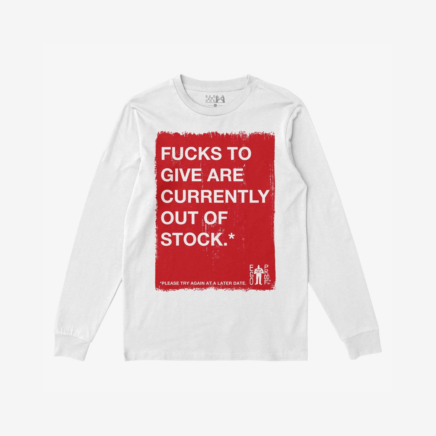 White long-sleeve Fucks To Give T-shirt with bold red block text stating Fucks to give are currently out of stock, humorously expressing indifference, perfectly aligning with the store's advocacy for bold self-expression.