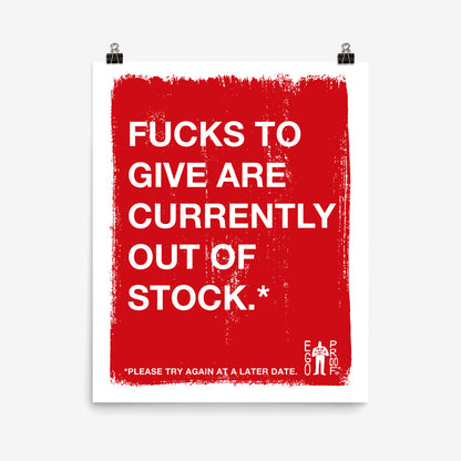 Fucks To Give Giclée Print features bold white text on a red background, humorously stating Fucks to give are currently out of stock, with a footnote, adding a touch of sarcastic honesty.