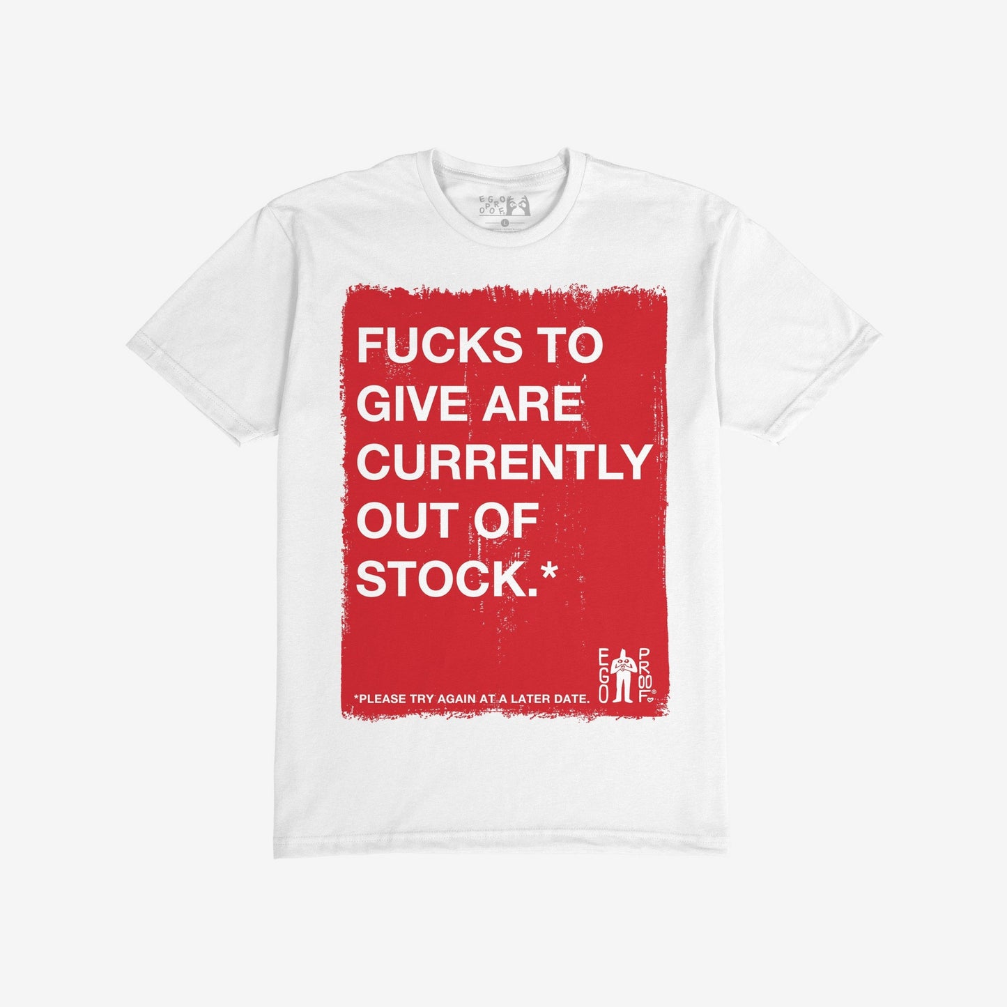 Fucks To Give T-shirt featuring a distressed red rectangle with bold white text declaring Fucks to give are currently out of stock, complemented by a cheeky footnote beneath.